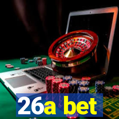 26a bet